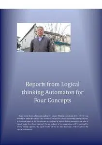 Reports From Logical Thinking Automaton for Four Concepts