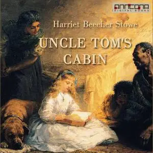 «Uncle Tom's Cabin» by Harriet Beecher Stowe