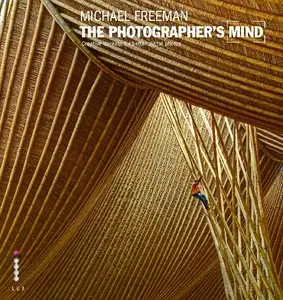 The Photographer's Mind: Creative Thinking for Better Digital Photos (repost)