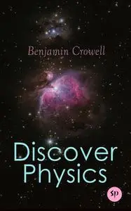 «Discover Physics» by Benjamin Crowell