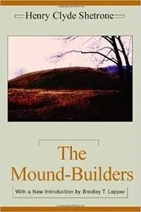 The Mound-Builders (Classics Southeast Archaeology)