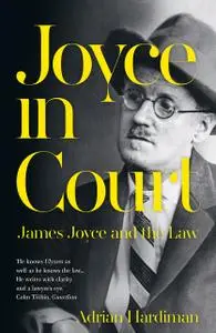 «Joyce in Court» by Adrian Hardiman