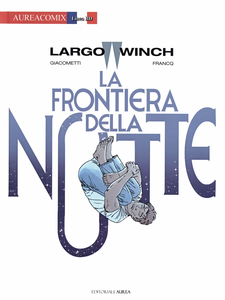 Largo Winch - Volume 23 - La Frontiera Della Notte