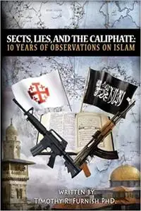 Sects, Lies, and the Caliphate: Ten Years of Observations on Islam