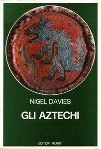 Nigel Davies - Gli Aztechi
