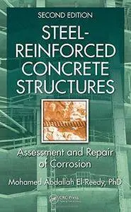 Steel-Reinforced Concrete Structures: Assessment and Repair of Corrosion, Second Edition