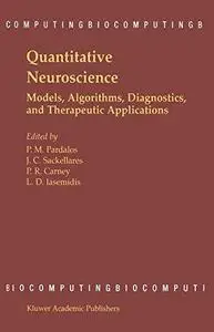 Quantitative Neuroscience: Models, Algorithms, Diagnostics, and Therapeutic Applications
