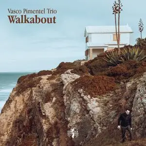 Vasco Pimentel Trio - Walkabout (2022) [Official Digital Download 24/96]