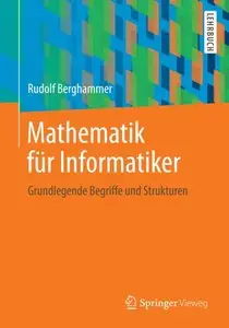 Mathematik für Informatiker: Grundlegende Begriffe und Strukturen