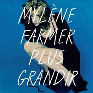Mylene Farmer - Plus grandir - Best Of 1986 / 1996 (2021)