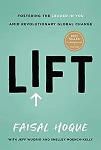 Lift: Fostering the Leader in You Amid Revolutionary Global Change