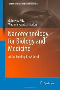 Nanotechnology for Biology and Medicine: At the Building Block Level (Fundamental Biomedical Technologies) (repost)