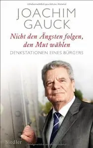Nicht den Ängsten folgen, den Mut wählen: Denkstationen eines Bürgers (repost)