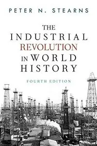 Industrial Revolution in World History (4th edition) 