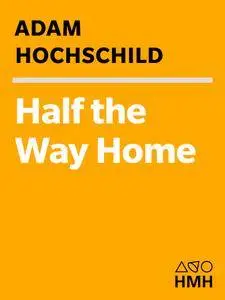 Half the Way Home: A Memoir of Father and Son