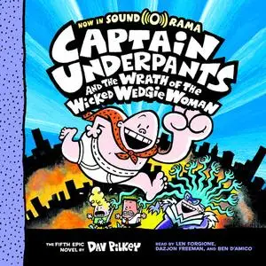 «Captain Underpants and the Wrath of the Wicked Wedgie Woman (Captain Underpants #5) (Digital Audio Download Edition)» b