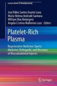 Platelet-Rich Plasma: Regenerative Medicine: Sports Medicine, Orthopedic, and Recovery of Musculoskeletal Injuries [Repost]