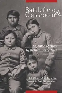 Battlefield and Classroom: Four Decades with the American Indian, 1867-1904 (repost)