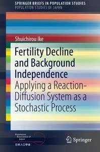 Fertility Decline and Background Independence: Applying a Reaction-Diffusion System as a Stochastic Process (Repost)