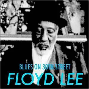 Floyd Lee - Blues On 30th Street (2016)