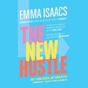 The New Hustle: Don't Work Harder, Just Work Better [Audiobook]