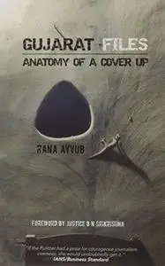 Gujarat Files: Anatomy of a Cover Up