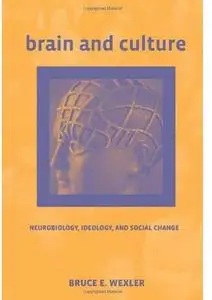 Brain and Culture: Neurobiology, Ideology, and Social Change