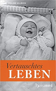 Vertauschtes Leben - Foline Ullrich