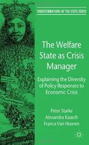 The Welfare State as Crisis Manager: Explaining the Diversity of Policy Responses to Economic Crisis (repost)