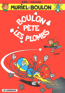 Muriel et Boulon - Tome 4 - Boulon Pete les Plombs