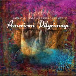 Sanjay Chitale & Sandeep Chowta - American Pilgrimage (2015)