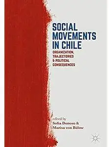 Social Movements in Chile: Organization, Trajectories, and Political Consequences [Repost]