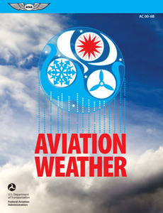 Aviation Weather : FAA Advisory Circular (AC) 00-6B, 2016 Edition