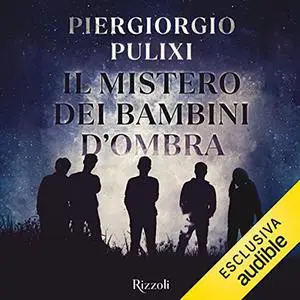 «Il mistero dei bambini d'ombra» by Piergiorgio Pulixi