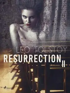 «Resurrection II» by Leo Tolstoy