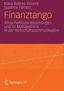 Finanztango: Wirtschaftliche Beziehungen und ihr Management in der Wirtschaftskommunikation