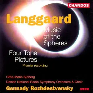Gennady Rozhdestvensky, Danish National Symphony Orchestra - Langgaard: Music of the Spheres & Four Tone Pictures (1997)