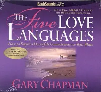 The Five Love Languages: How to Express Heartfelt Commitment to Your Mate (Audiobook) (Repost)