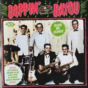 Various Artists - Boppin' By The Bayou: Rock Me, Mama! (2015) {Ace Records CDCHD 1443}