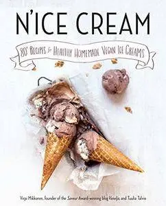N'ice Cream: 80+ Recipes for Healthy Homemade Vegan Ice Creams (Repost)