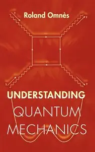 Understanding Quantum Mechanics