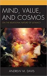 Mind, Value, and Cosmos: On the Relational Nature of Ultimacy