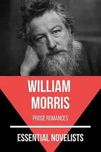 «Essential Novelists – William Morris» by August Nemo, William Morris