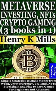 METAVERSE INVESTING, NFTs and CRYPTO GAMING