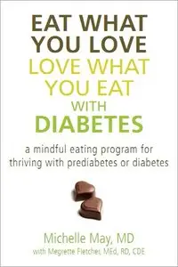 Eat What You Love, Love What You Eat with Diabetes: A Mindful Eating Program for Thriving with Prediabetes or Diabetes