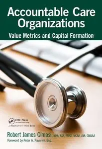 Accountable Care Organizations: Value Metrics and Capital Formation (Repost)