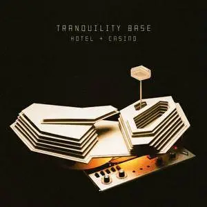 Arctic Monkeys - Tranquility Base Hotel & Casino (2018) [Official Digital Download]