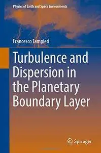 Turbulence and Dispersion in the Planetary Boundary Layer