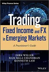 Trading Fixed Income and FX in Emerging Markets: A practitioner's guide