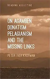 On Agamben, Donatism, Pelagianism, and the Missing Links